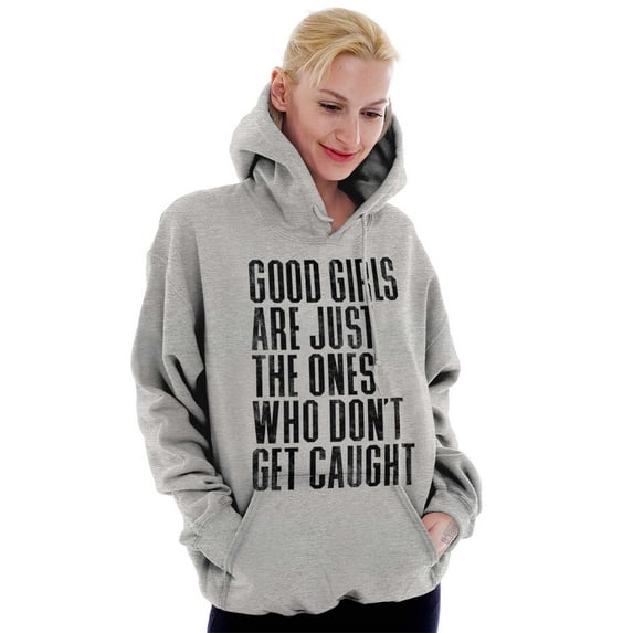 Good Girls Don't Get Caught Attitude Women Plus Size Graphic Pullover Hoodie Brisco Brands 3X