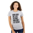 thumbnail image 1 of Good Girls Don't Get Caught Attitude Womens Fitted Plus Size Graphic Tee Brisco Brands 2X, 1 of 5