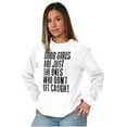 thumbnail image 1 of Good Girls Dont Get Caught Sassy Women's Long Sleeve T Shirt Brisco Brands M, 1 of 6