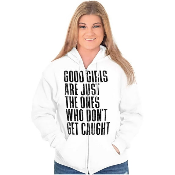 Good Girls Dont Get Caught Sassy Zip Hoodie Sweatshirt Women Brisco Brands L