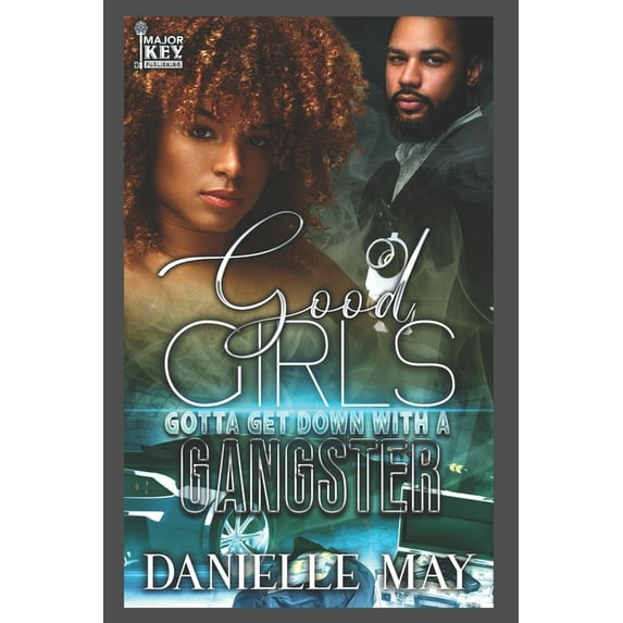 Good Girls Gotta Get With A Gangster (Paperback)