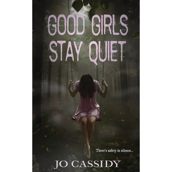 Good Girls Stay Quiet