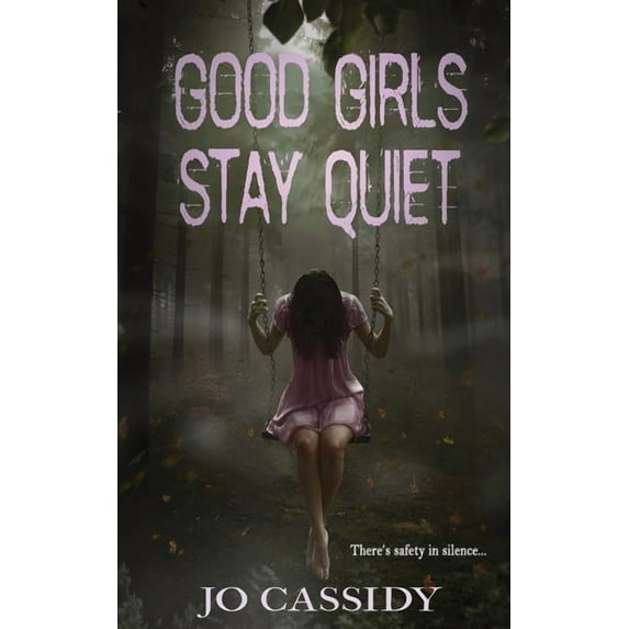 Good Girls Stay Quiet