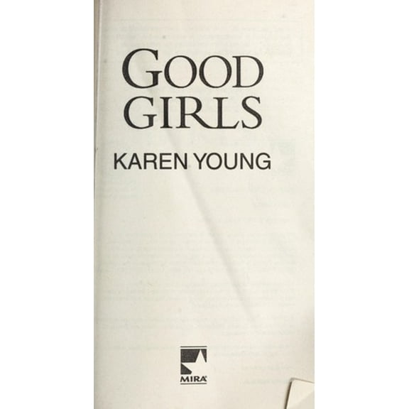 Pre-Owned Good Girls by Karen Young (Mira) (Unknown) 037306246X 9780373062461
