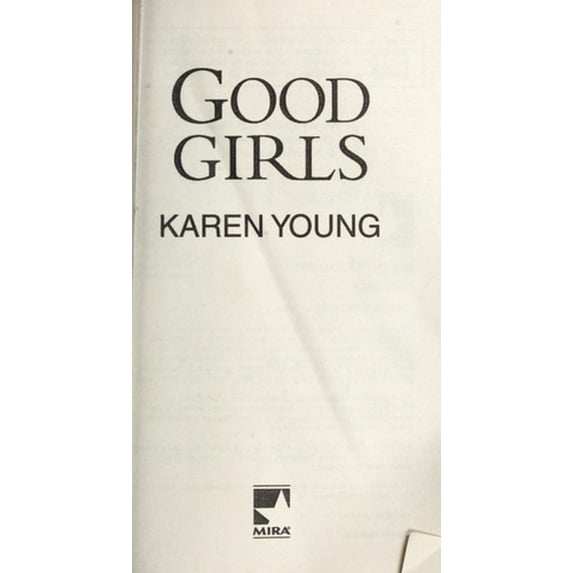 Pre-Owned Good Girls by Karen Young (Mira) (Unknown) 037306246X 9780373062461