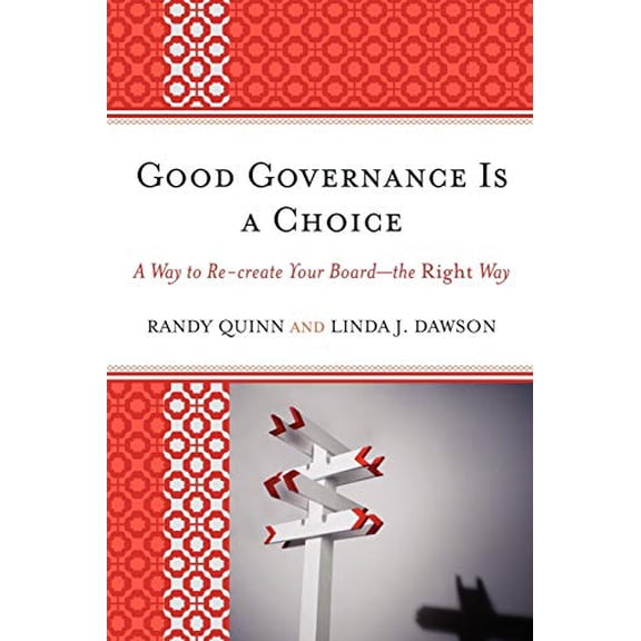 Pre-Owned Good Governance Is a Choice: A Way to Re-Create Your Board_the Right Way (Paperback) 1610483138 9781610483131
