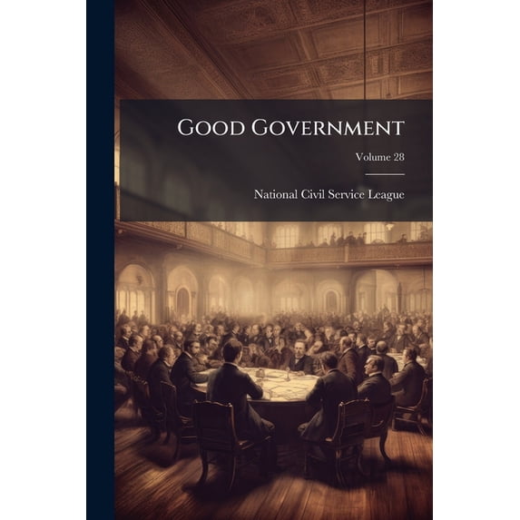 Good Government; Volume 28 (Paperback)