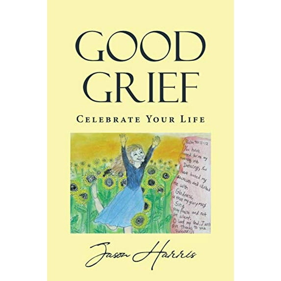 Pre-Owned Good Grief: Celebrate Your Life (Paperback) 1662410441 9781662410444