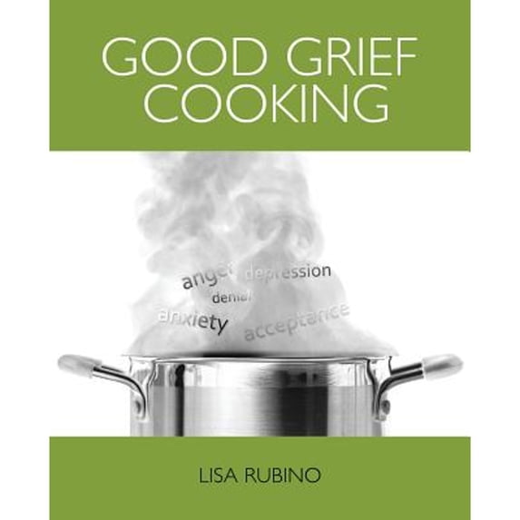 Good Grief Cooking (Paperback)