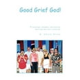 thumbnail image 1 of Good Grief God! (Paperback), 1 of 1