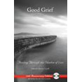thumbnail image 1 of Good Grief : Healing Through the Shadow of Loss (Edition 3) (Paperback), 1 of 1