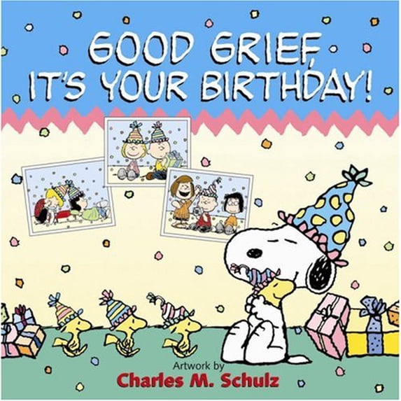 Pre-Owned Good Grief, It's Your Birthday!, 9780736915229, 0736915222, Hardcover, 1 edition