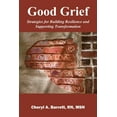 thumbnail image 1 of Good Grief: Strategies for Building Resilience and Supporting Transformation, (Paperback), 1 of 1