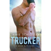 Good Guys Trucker The Good Guys Book 1 Paperback