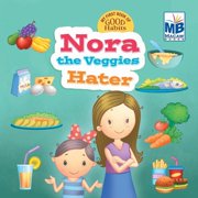 Good Habits Nora the Veggies Hater, Paperback