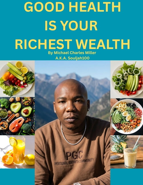 Good Health Is Your Richest Wealth, (Paperback)