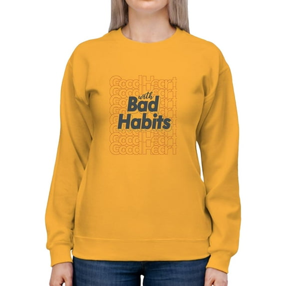 Good Heart Bad Habits Sweatshirt Women -Image by Shutterstock, Female 4X-Large