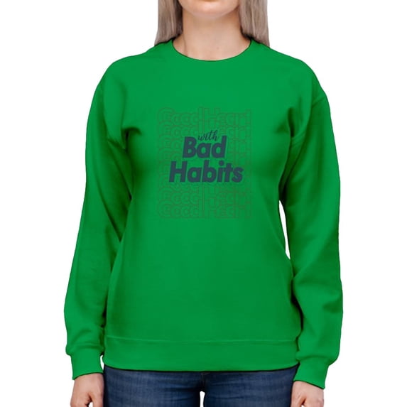 Good Heart Bad Habits Sweatshirt Women -Image by Shutterstock, Female 5X-Large