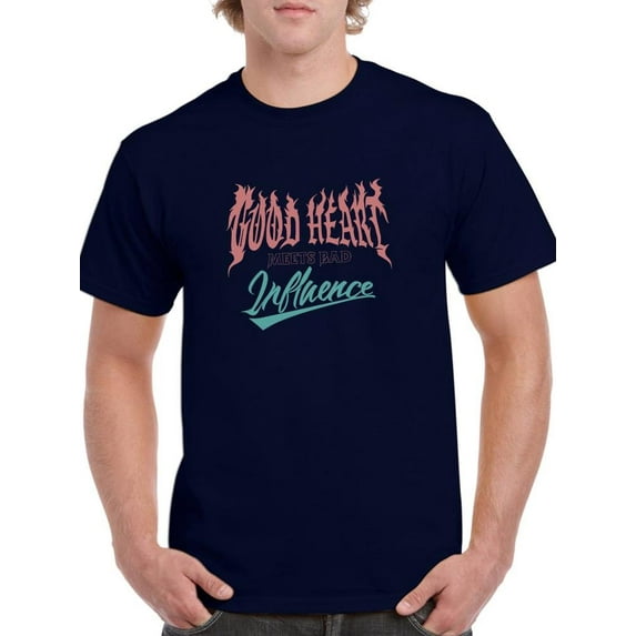 Good Heart Bad Influence T-Shirt Men -Image by Shutterstock, Male Small