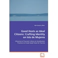 thumbnail image 1 of Good Hosts as Ideal Citizens: Crafting Identity on Isla de Mujeres (Paperback), 1 of 1