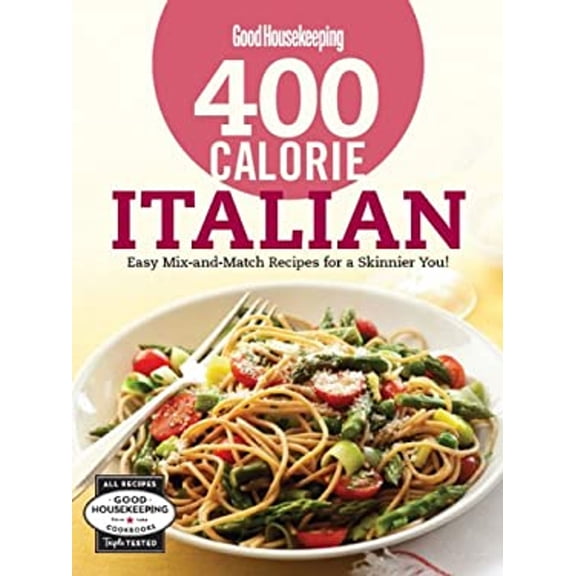 Pre-Owned Good Housekeeping 400 Calorie Italian: Easy Mix-And-Match Recipes for a Skinnier You! (Spiral-bound) 1618370596 9781618370594