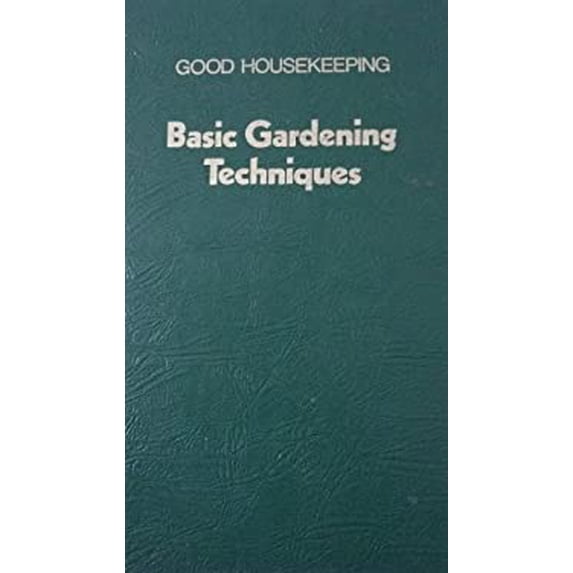 Pre-Owned Good Housekeeping Basic Gardening Techniques (Hardcover) 0878512012 9780878512010