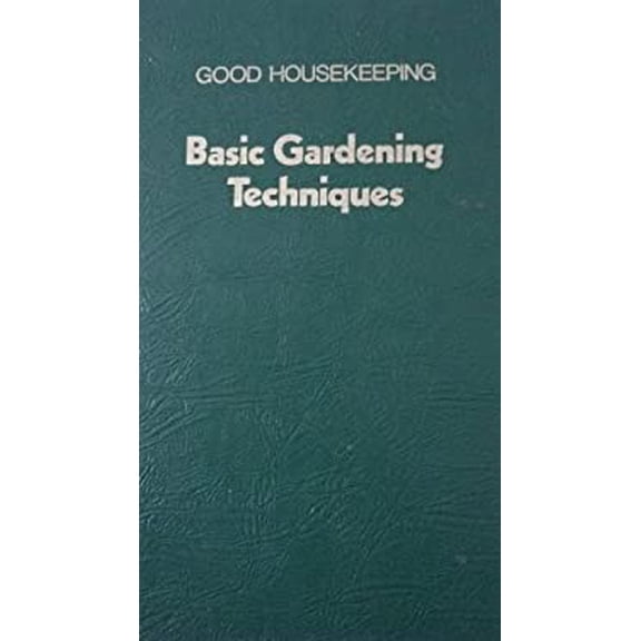 Pre-Owned Good Housekeeping Basic Gardening Techniques (Hardcover) 0878512012 9780878512010