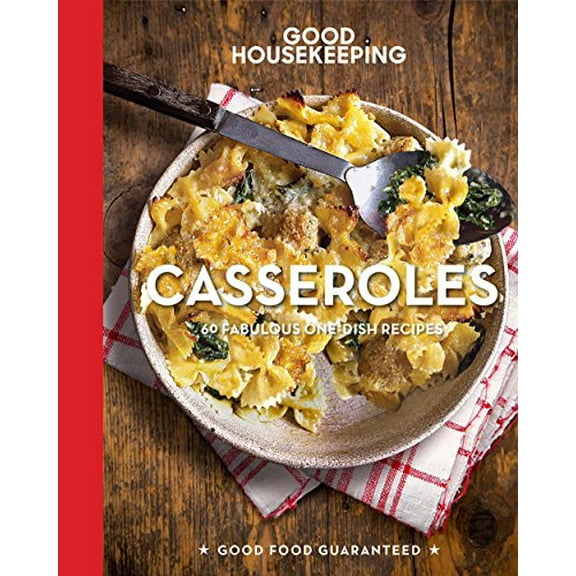 Pre-Owned Good Housekeeping Casseroles: 60 Fabulous One-Dish Recipes (Hardcover) 1618372025 9781618372024