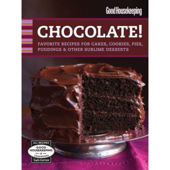 Pre-Owned Good Housekeeping Chocolate!: Favorite Recipes for Cakes, Cookies, Pies, Puddings & Other Sublime Desserts (Unknown) 1588168255 9781588168252