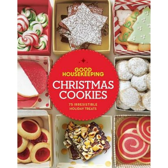 Pre-Owned Good Housekeeping Christmas Cookies: 75 Irresistible Holiday Treats (Hardcover) 1618371452 9781618371454