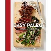 Good Housekeeping Easy Paleo: 70 Delicious Recipes Volume 11 (Hardcover) by Susan Westmoreland, Good Housekeeping