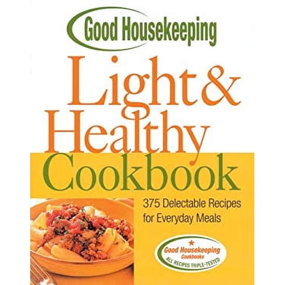 Pre-Owned Good Housekeeping Light & Healthy Cookbook: 375 Delectable Recipes for Everyday Meals (Paperback) 1588164918 9781588164919