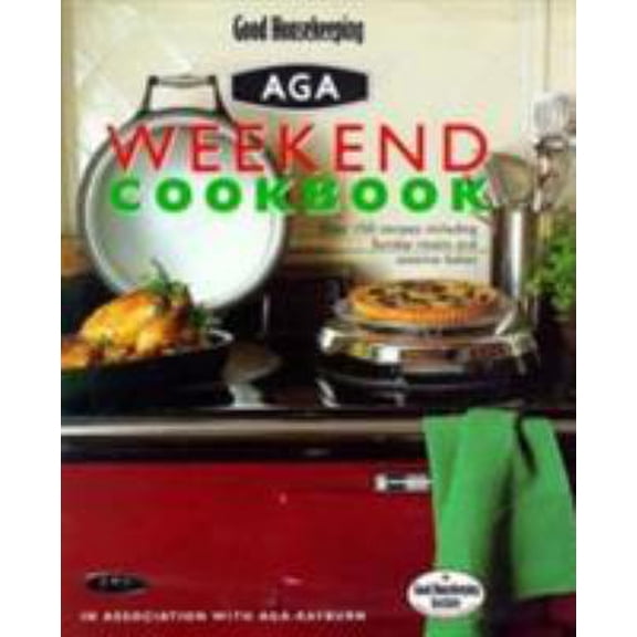 Pre-Owned Good Housekeeping' Weekend Aga Cookbook (Hardcover) 0091865026 9780091865023