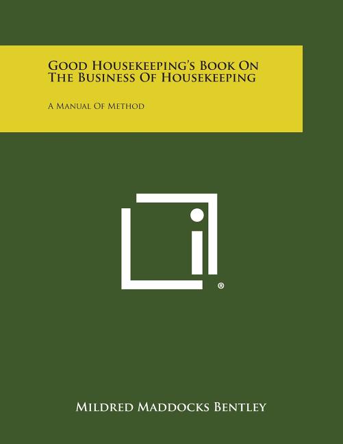 Good Housekeeping's Book on the Business of Housekeeping: A Manual of Method, (Paperback)