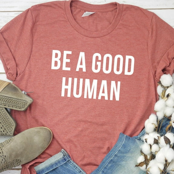 Be A Good Human Shirt Be A Good Human Gift Be Kind Shirt Be Kind Gift Unisex Jersey Short Sleeve Tee Kindness Shirt Unisex S-5XL Hot Trending Shirt, Vintage Birthday Gift
