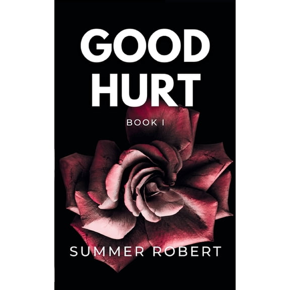 Good Hurt: A Dark College Romance (Book 1), (Paperback)
