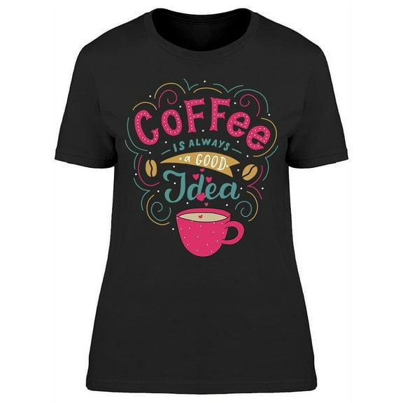 Good Idea Coffee Cup T-Shirt Women -Image by Shutterstock, Female XX-Large