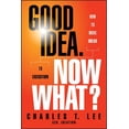thumbnail image 1 of Good Idea. Now What?: How to Move Ideas to Execution (Hardcover), 1 of 1