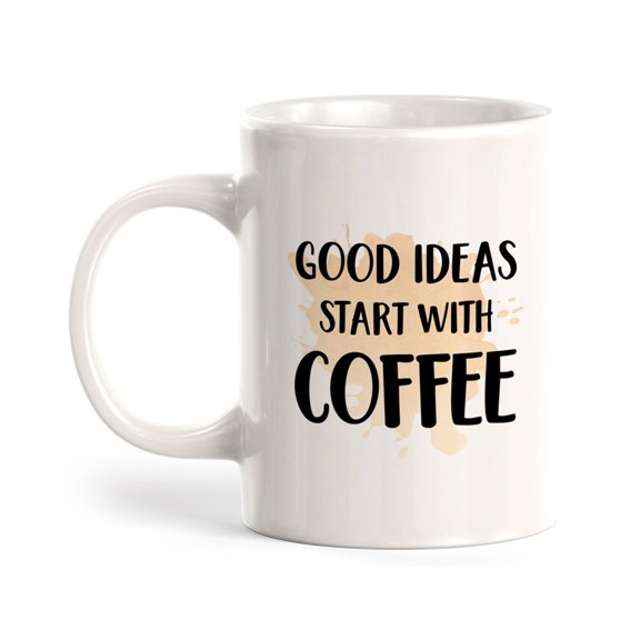 Good Ideas Start With Coffee 11oz Ceramic Coffee Mug | Funny Cups