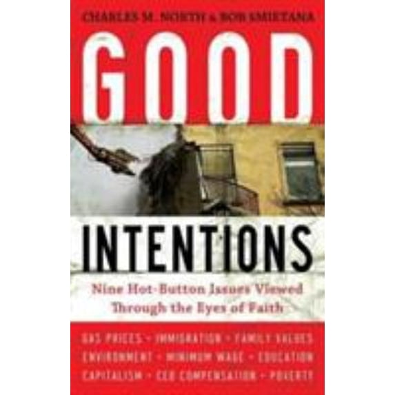 Pre-Owned Good Intentions: Nine Hot-Button Issues Viewed Through the Eyes of Faith (Paperback) 0802434622 9780802434623