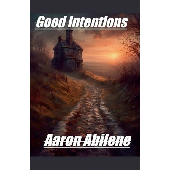 Good Intentions, (Paperback)
