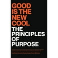 thumbnail image 1 of Pre-Owned Good Is the New Cool: The Principles Of Purpose (Hardcover) 1736785818 9781736785812, 1 of 1