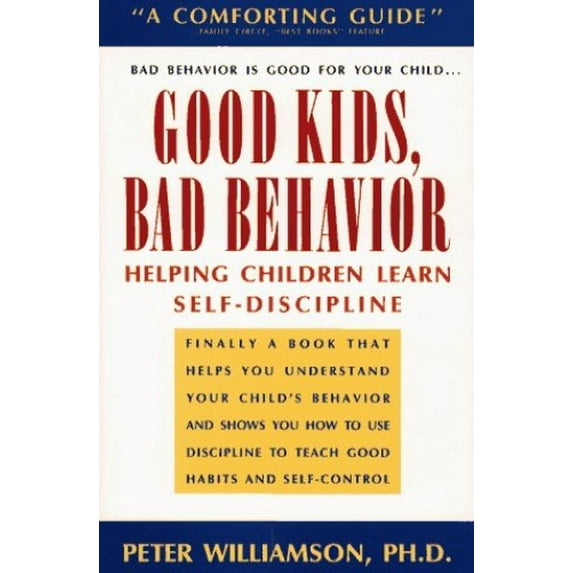 Pre-Owned Good Kids, Bad Behavior: Helping Children Learn Self-Discipline (Paperback) 0671748181 9780671748180