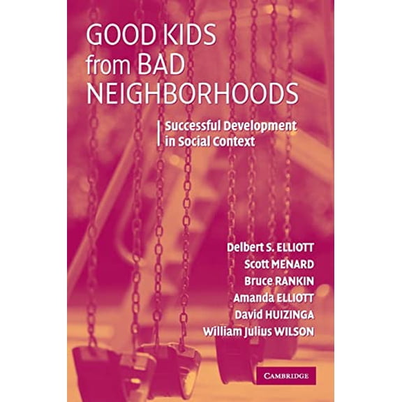 Pre-Owned Good Kids from Bad Neighborhoods (Paperback) by Delbert S Elliott, Dr. Scott Menard, Bruce Rankin