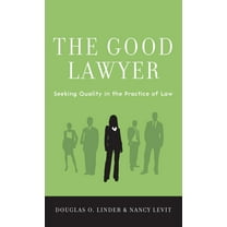 Good Lawyer: Seeking Quality in the Practice of Law, (Hardcover)
