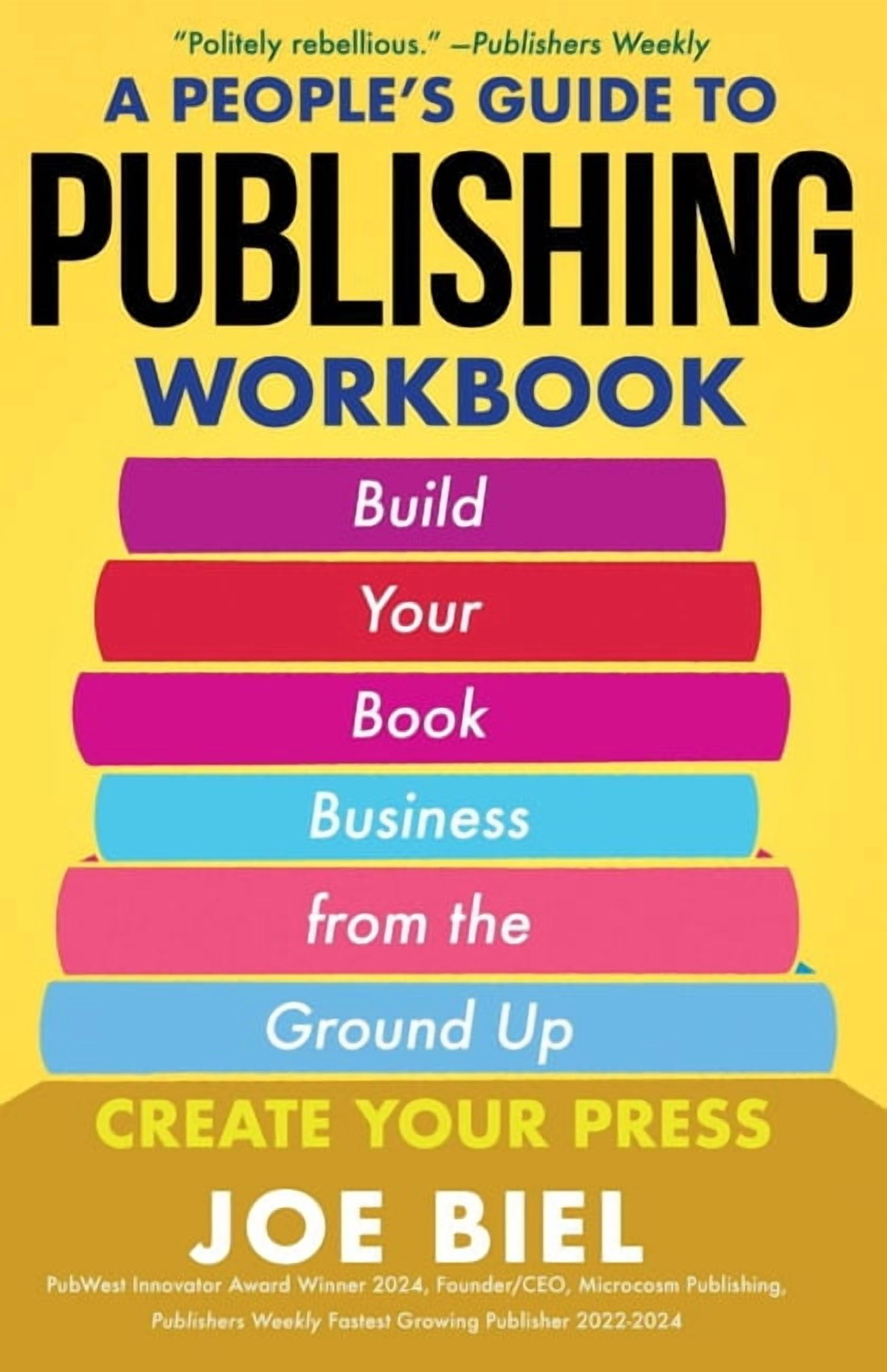 Good Life A People's Guide to Publishing Workbook: Build Your Book Business from the Ground Up, (Paperback)