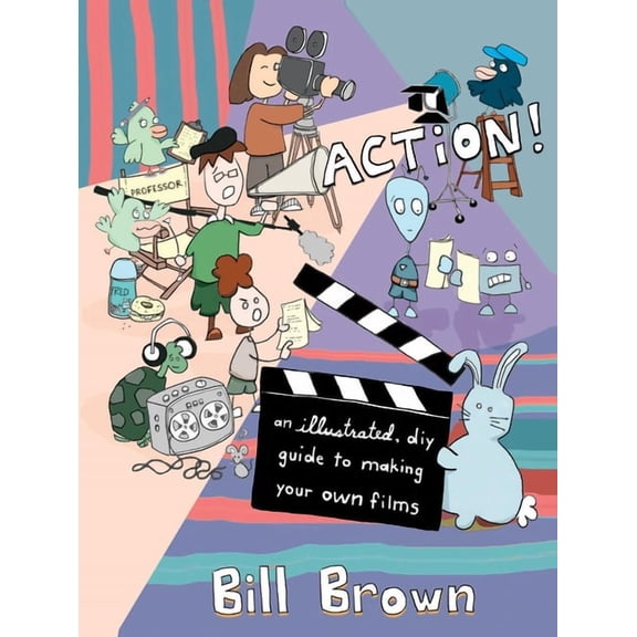 Good Life Action!: An Illustrated, DIY Guide to Making Your Own Films, (Paperback)