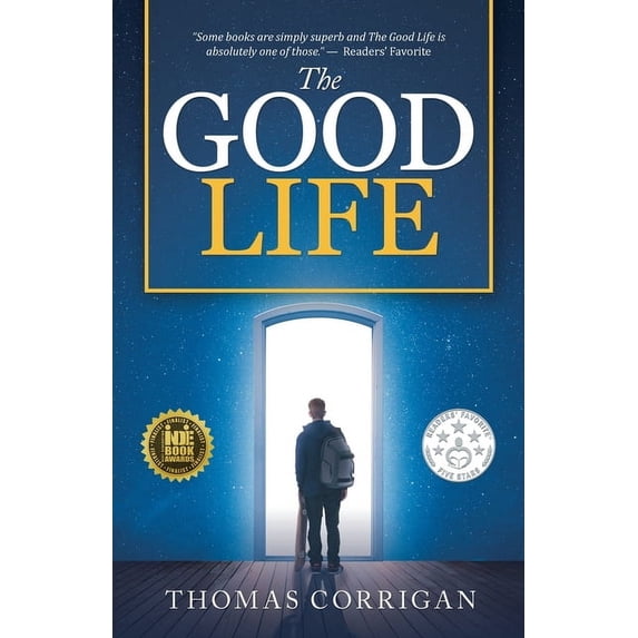The Good Life: Next Generation Indie Book Awards Finalist, (Paperback)
