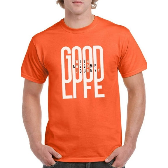 Good Life Quote T-Shirt Men -Image by Shutterstock, Male 5X-Large
