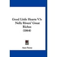 thumbnail image 1 of Good Little Hearts V3 : Nelly Rivers' Great Riches (1864) (Hardcover), 1 of 1